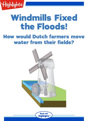 cover image of Windmills Fixed the Floods!